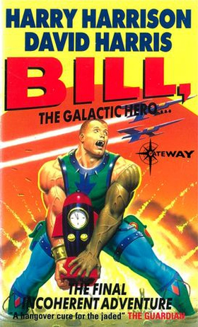 Bill, the Galactic Hero: The Final Incoherent Adventure (ebok) av Harry Harrison