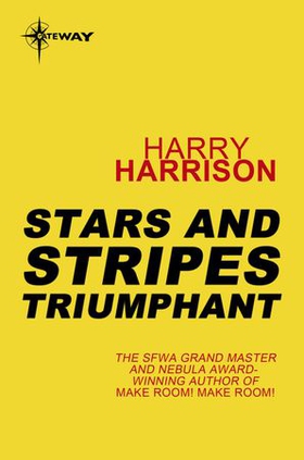 Stars and Stripes Triumphant - Stars and Stripes Book 3 (ebok) av Harry Harrison