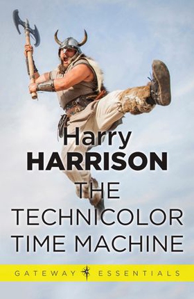The Technicolor Time Machine (ebok) av Harry Harrison