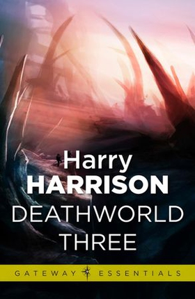 Deathworld Three - Deathworld Book 3 (ebok) av Harry Harrison