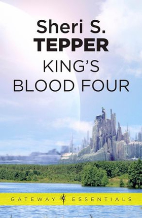 King's Blood Four (ebok) av Sheri S. Tepper