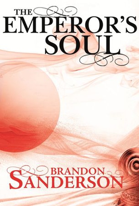 The Emperor's Soul - A Cosmere Novella (ebok) av Brandon Sanderson