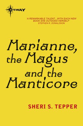 Marianne, the Magus and the Manticore (ebok) av Sheri S. Tepper