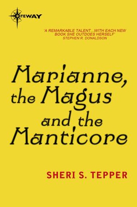 Marianne, the Magus and the Manticore (ebok) av Sheri S. Tepper