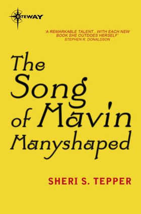 The Song of Mavin Manyshaped (ebok) av Sheri S. Tepper