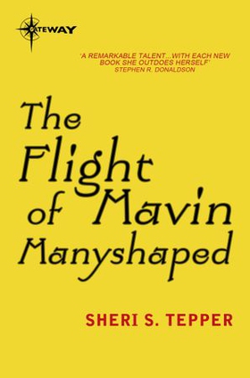 The Flight of Mavin Manyshaped (ebok) av Sheri S. Tepper