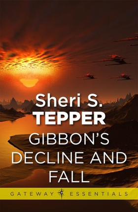 Gibbon's Decline and Fall (ebok) av Sheri S. Tepper