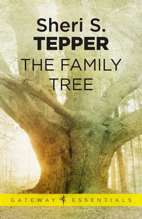 The Family Tree (ebok) av Sheri S. Tepper