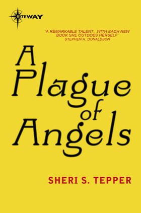 A Plague of Angels (ebok) av Sheri S. Tepper