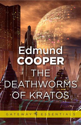 The Expendables: The Deathworms of Kratos - The Expendables Book 1 (ebok) av Edmund Cooper