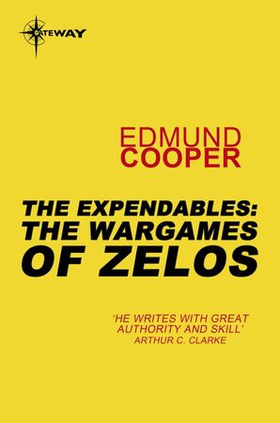 The Expendables: The Wargames of Zelos - The Expendables Book 3 (ebok) av Edmund Cooper