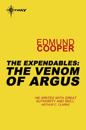 The Expendables: The Venom of Argus - The Expendables Book 4 (ebok) av Edmund Cooper