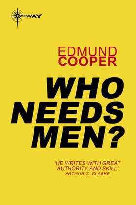 Who Needs Men? (ebok) av Edmund Cooper