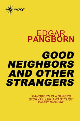 Good Neighbors and Other Strangers (ebok) av Edgar Pangborn