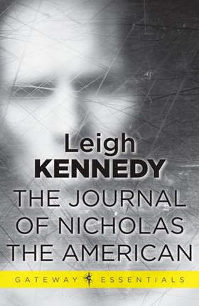 The Journal of Nicholas the American (ebok) av Leigh Kennedy