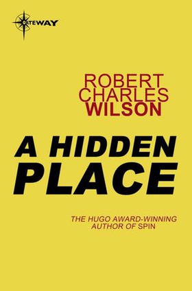 A Hidden Place (ebok) av Robert Charles Wilson