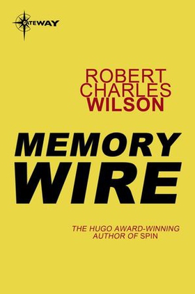 Memory Wire (ebok) av Robert Charles Wilson