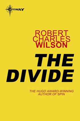 The Divide (ebok) av Robert Charles Wilson