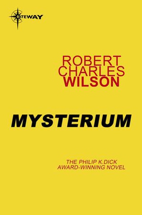 Mysterium (ebok) av Robert Charles Wilson