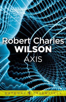 Axis (ebok) av Robert Charles Wilson