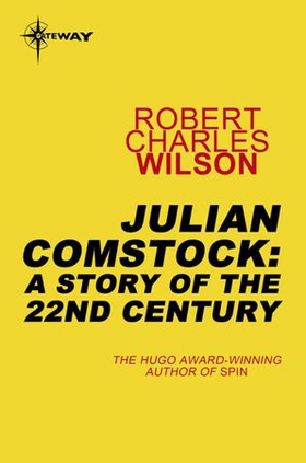 Julian Comstock: A Story of the 22nd Century (ebok) av Robert Charles Wilson