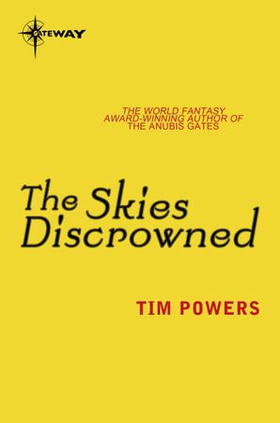 The Skies Discrowned (ebok) av Tim Powers