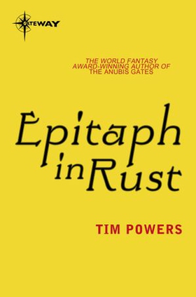 Epitaph in Rust (ebok) av Tim Powers