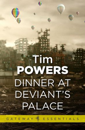 Dinner at Deviant's Palace (ebok) av Tim Powers