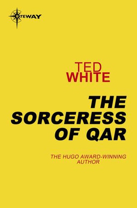 The Sorceress of Qar (ebok) av Ted White
