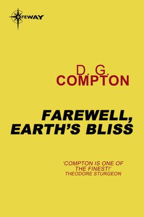 Farewell, Earth's Bliss (ebok) av D G Compton