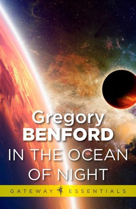 In the Ocean of Night - Galactic Centre Book 1 (ebok) av Gregory Benford