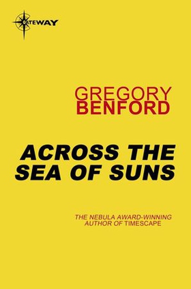 Across the Sea of Suns - Galactic Centre Book 2 (ebok) av Gregory Benford
