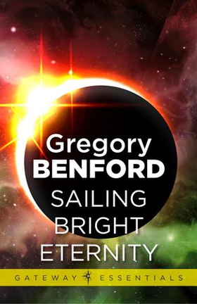 Sailing Bright Eternity - Galactic Centre Book 6 (ebok) av Gregory Benford
