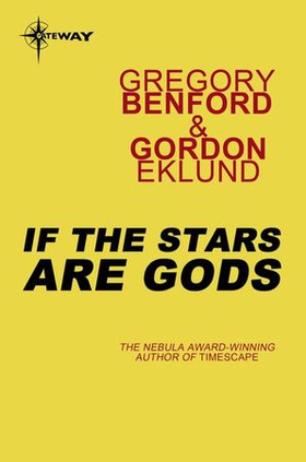 If the Stars Are Gods (ebok) av Gregory Benford