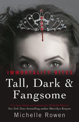 Tall, Dark & Fangsome - An Immortality Bites Novel (ebok) av Michelle Rowen