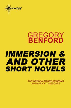 Immersion, and Other Short Novels (ebok) av Gregory Benford