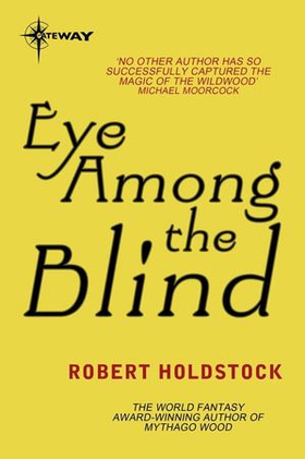 Eye Among the Blind (ebok) av Robert Holdstock