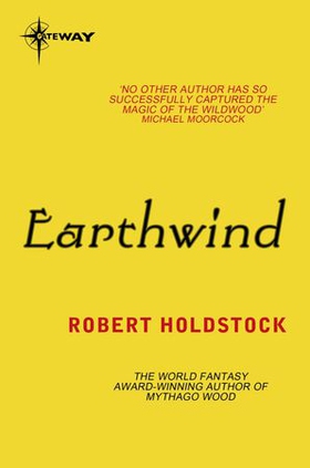 Earthwind (ebok) av Robert Holdstock