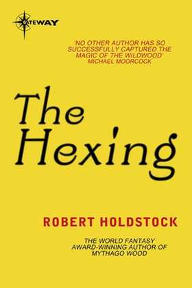 The Hexing (ebok) av Robert Holdstock