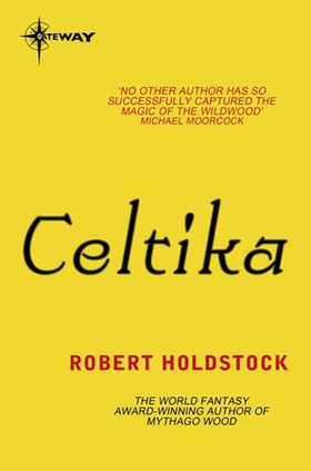 Celtika - Book 1 of the Merlin Codex (ebok) av Robert Holdstock