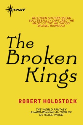 The Broken Kings - Book 3 of the Merlin Codex (ebok) av Robert Holdstock