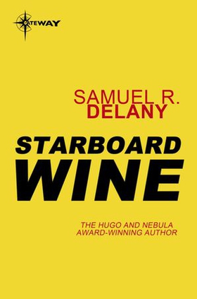 Starboard Wine (ebok) av Samuel R. Delany
