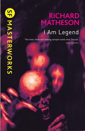 I Am Legend - The chilling horror masterpiece that you won't be able to put down (ebok) av Richard Matheson