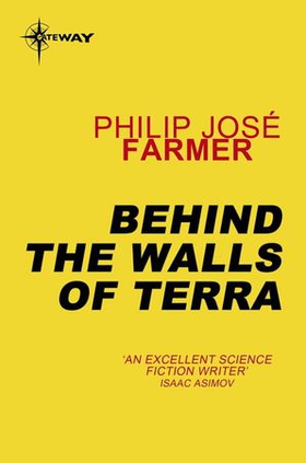 Behind the Walls of Terra (ebok) av Philip Jose Farmer