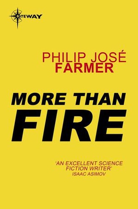 More Than Fire (ebok) av Philip Jose Farmer