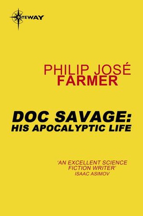 Doc Savage: His Apocalyptic Life (ebok) av Philip Jose Farmer