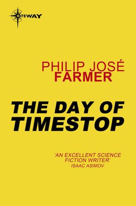 The Day of Timestop (ebok) av Philip Jose Farmer