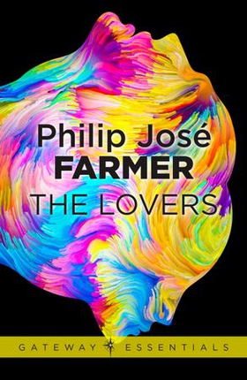 The Lovers (ebok) av Philip Jose Farmer