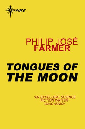 Tongues of the Moon (ebok) av Philip Jose Farmer