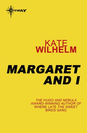 Margaret and I (ebok) av Kate Wilhelm